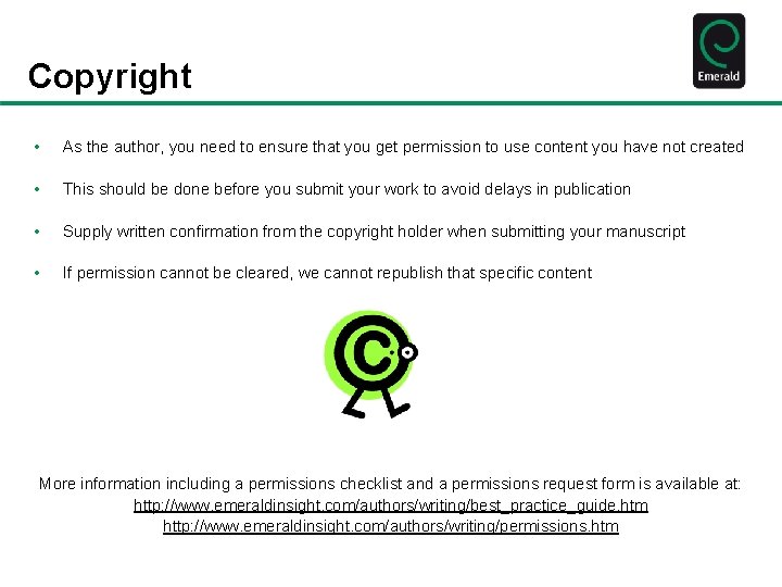 Copyright • As the author, you need to ensure that you get permission to