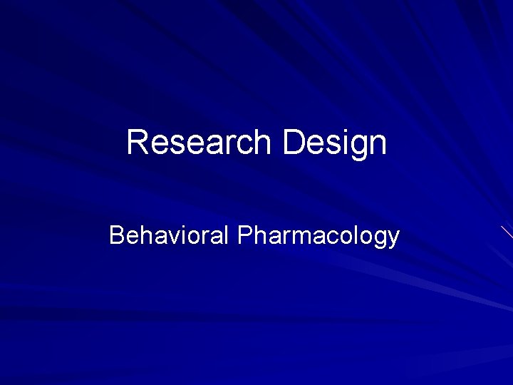 Research Design Behavioral Pharmacology 