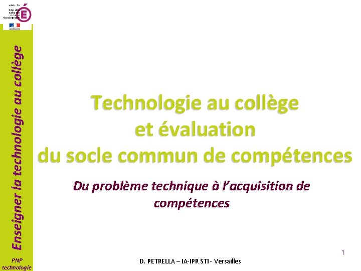 Enseigner la technologie au collège PNP technologie Technologie au collège et évaluation du socle