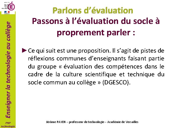 Enseigner la technologie au collège PNP technologie Parlons d’évaluation Passons à l’évaluation du socle