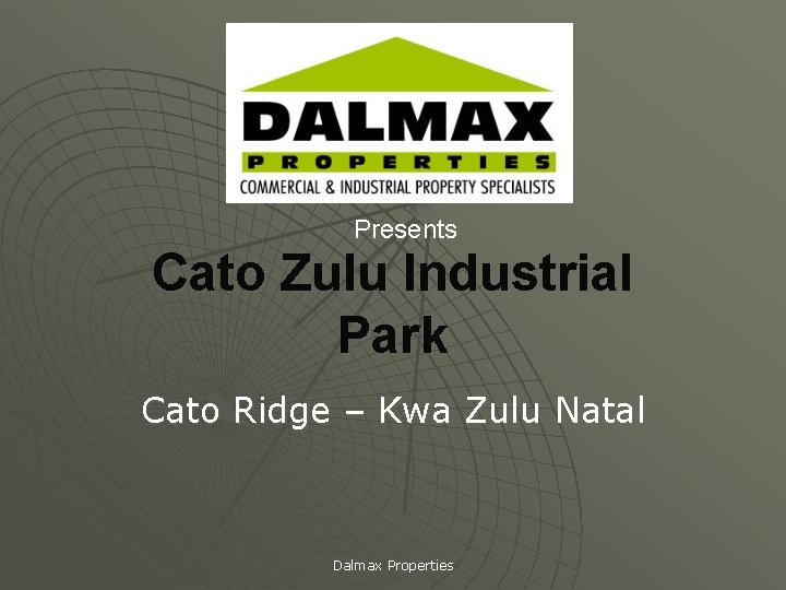 Presents Cato Zulu Industrial Park Cato Ridge – Kwa Zulu Natal Dalmax Properties 