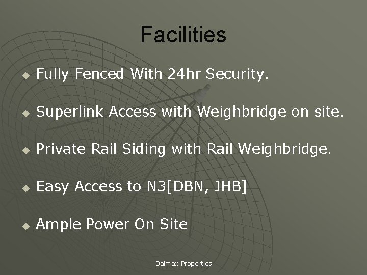 Facilities u Fully Fenced With 24 hr Security. u Superlink Access with Weighbridge on