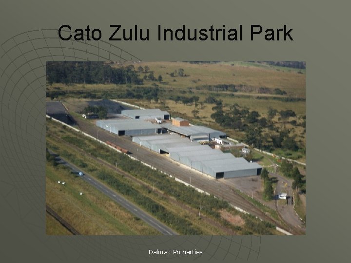 Cato Zulu Industrial Park Dalmax Properties 