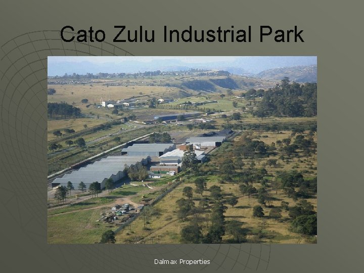 Cato Zulu Industrial Park Dalmax Properties 