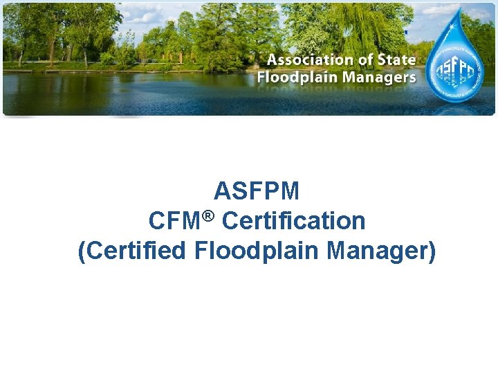 ASFPM CFM® Certification (Certified Floodplain Manager) 