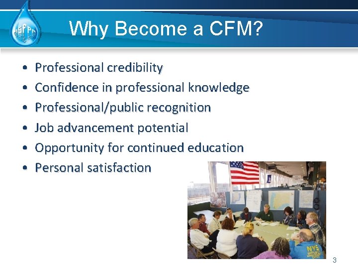 Why Become a CFM? • • • Professional credibility Confidence in professional knowledge Professional/public