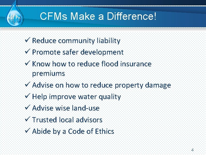 CFMs Make a Difference! ü Reduce community liability ü Promote safer development ü Know