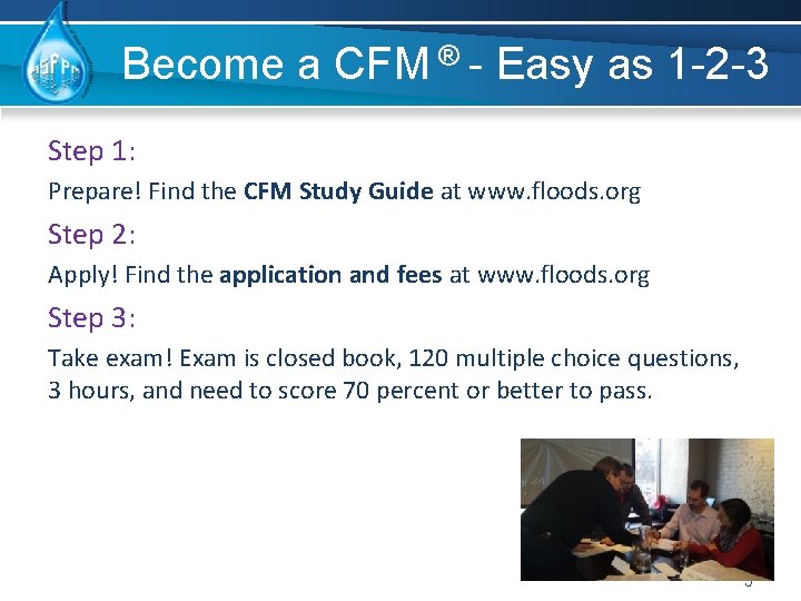 Become a CFM ® - Easy as 1 -2 -3 Step 1: Prepare! Find