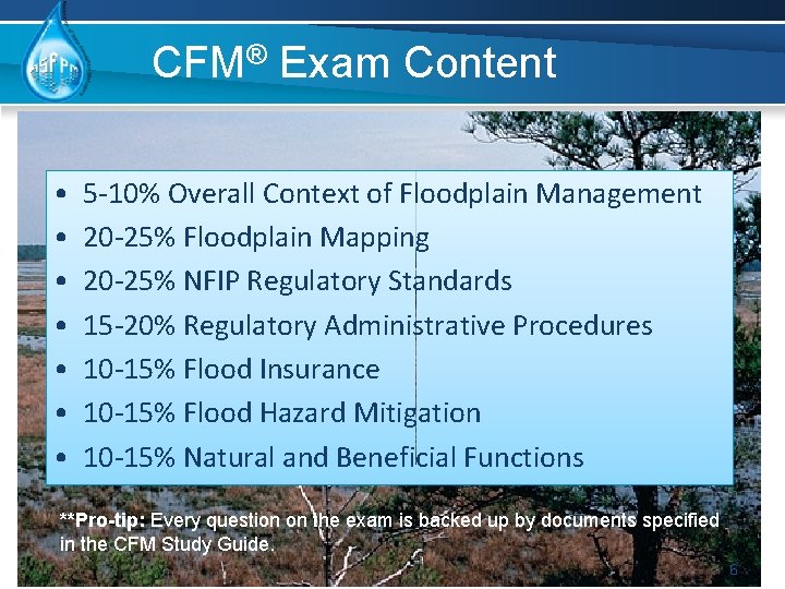 CFM® Exam Content • • 5 -10% Overall Context of Floodplain Management 20 -25%