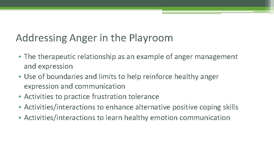Addressing Anger in the Playroom • The therapeutic relationship as an example of anger