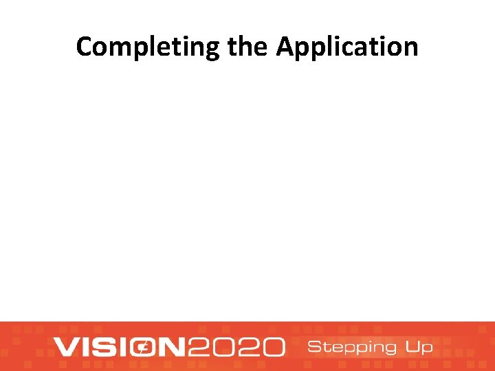 Completing the Application 