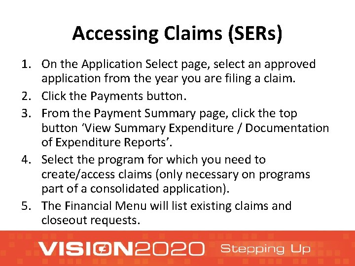 Accessing Claims (SERs) 1. On the Application Select page, select an approved application from
