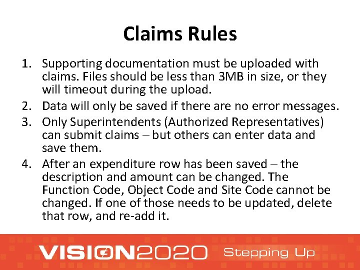 Claims Rules 1. Supporting documentation must be uploaded with claims. Files should be less