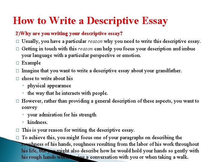 How to Write a Descriptive Essay 2)Why are you writing your descriptive essay? �