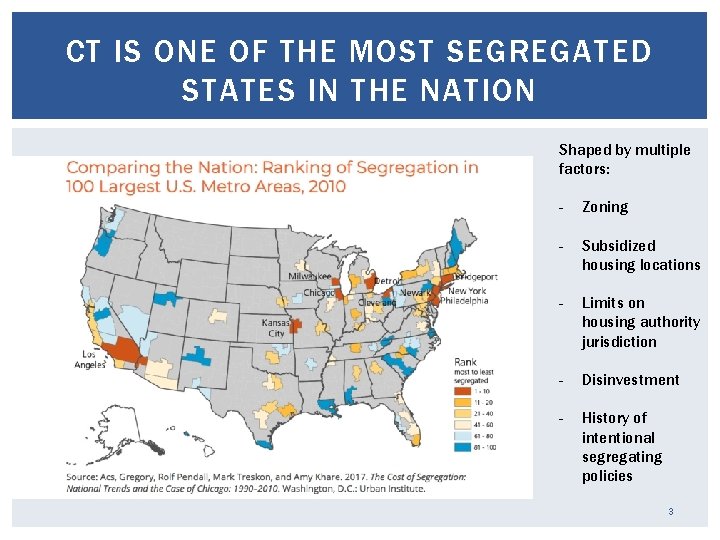 CT IS ONE OF THE MOST SEGREGATED STATES IN THE NATION Shaped by multiple