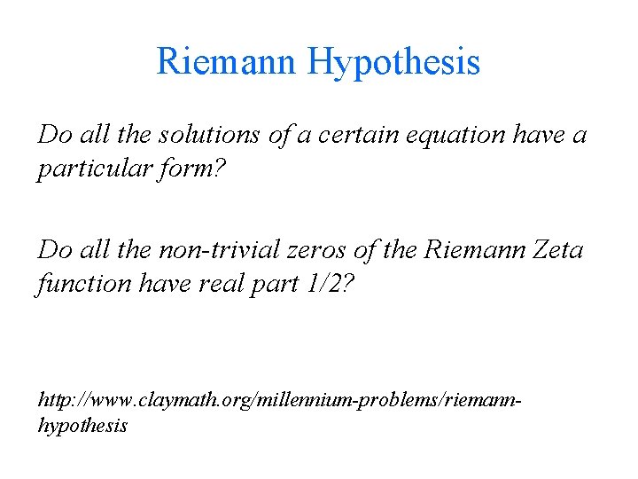 Riemann Hypothesis Do all the solutions of a certain equation have a particular form?