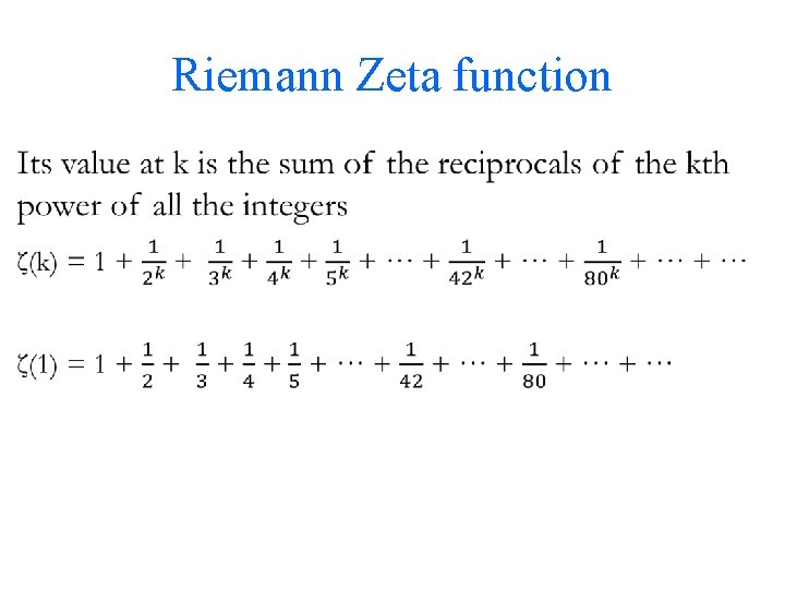 Riemann Zeta function • Riemann Zeta function •