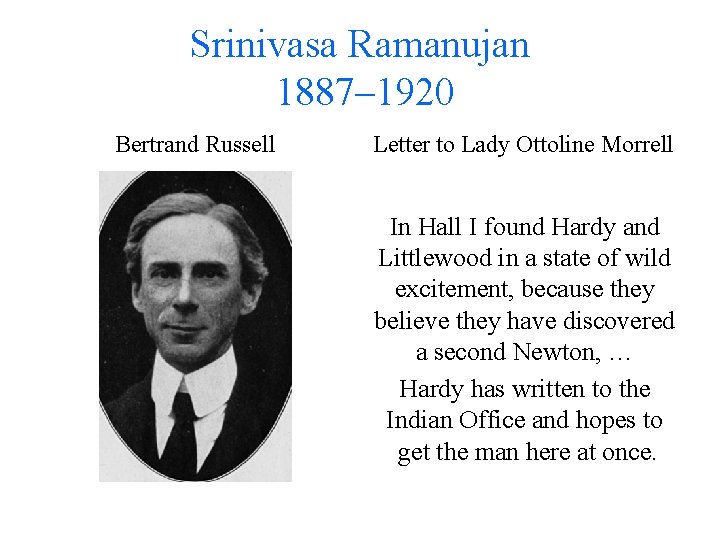 Srinivasa Ramanujan 1887– 1920 Bertrand Russell Letter to Lady Ottoline Morrell In Hall I Srinivasa Ramanujan 1887– 1920 Bertrand Russell Letter to Lady Ottoline Morrell In Hall I