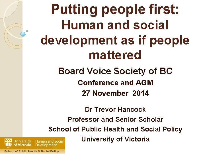 Putting people first: Human and social development as if people mattered Board Voice Society
