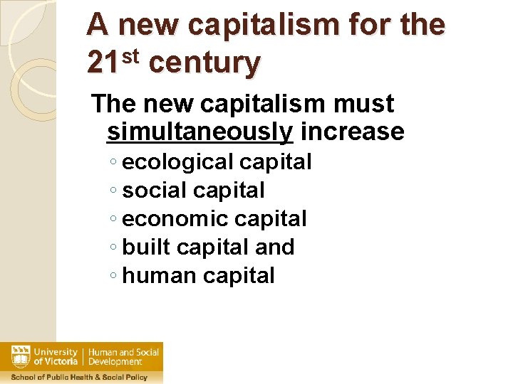 A new capitalism for the 21 st century The new capitalism must simultaneously increase