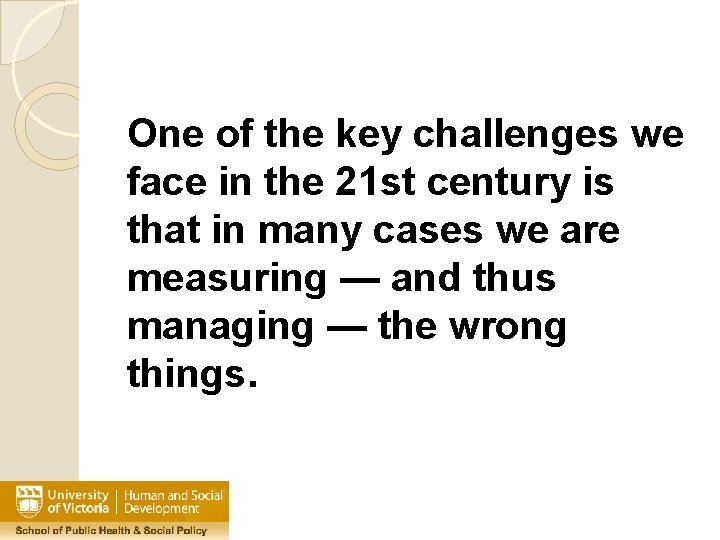 One of the key challenges we face in the 21 st century is that