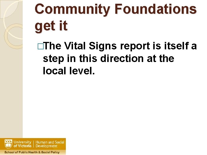 Community Foundations get it �The Vital Signs report is itself a step in this