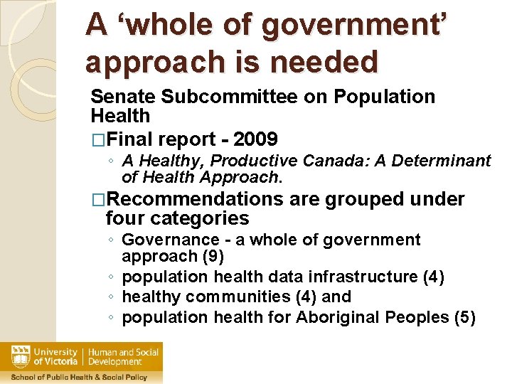 A ‘whole of government’ approach is needed Senate Subcommittee on Population Health �Final report