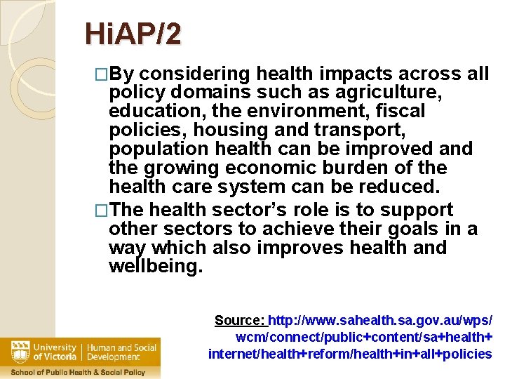 Hi. AP/2 �By considering health impacts across all policy domains such as agriculture, education,
