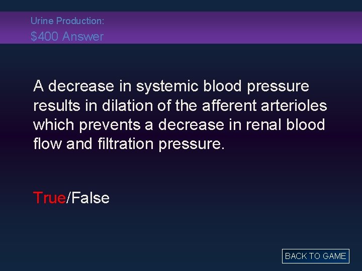 Urine Production: $400 Answer A decrease in systemic blood pressure results in dilation of