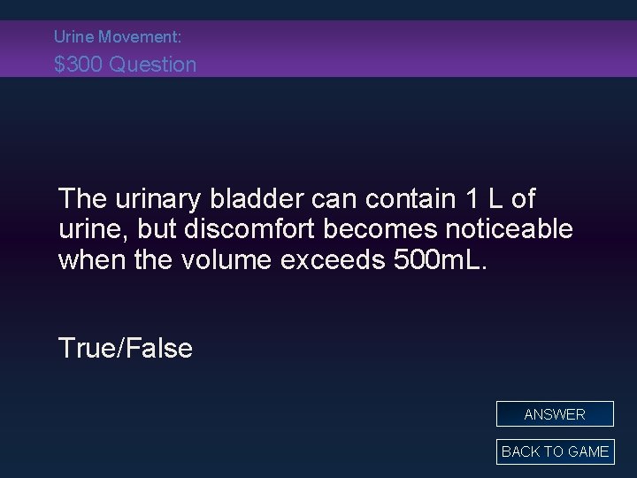 Urine Movement: $300 Question The urinary bladder can contain 1 L of urine, but