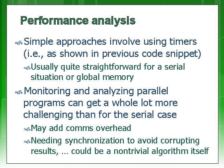 Performance analysis Simple approaches involve using timers (i. e. , as shown in previous