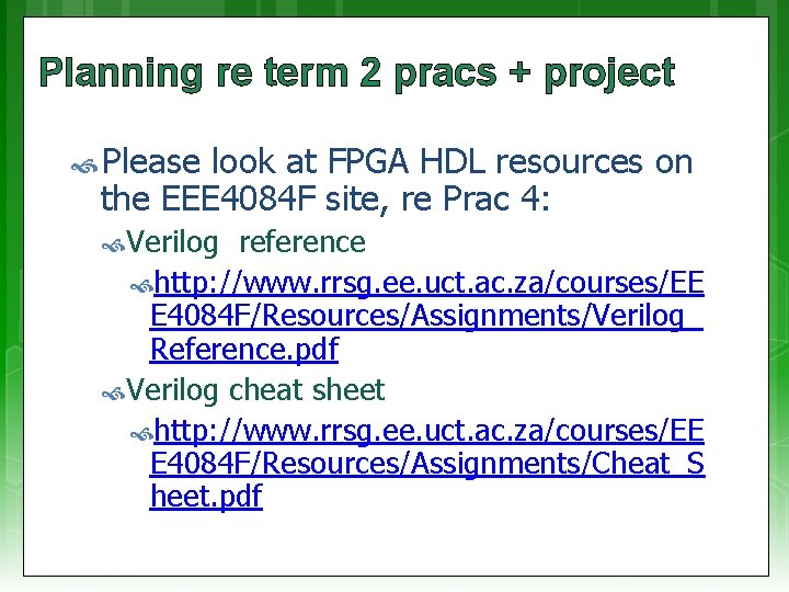 Planning re term 2 pracs + project Please look at FPGA HDL resources on
