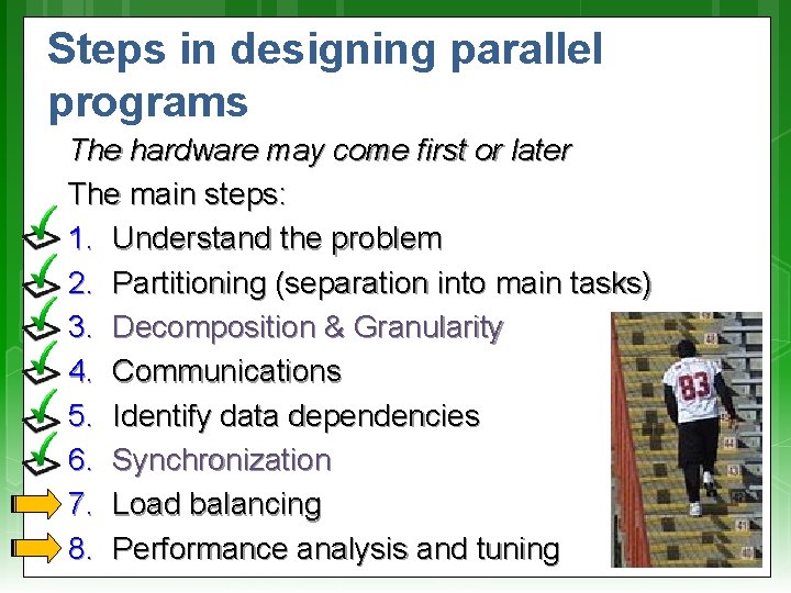 Steps in designing parallel programs The hardware may come first or later The main