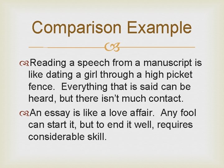 Comparison Example Reading a speech from a manuscript is like dating a girl through Comparison Example Reading a speech from a manuscript is like dating a girl through