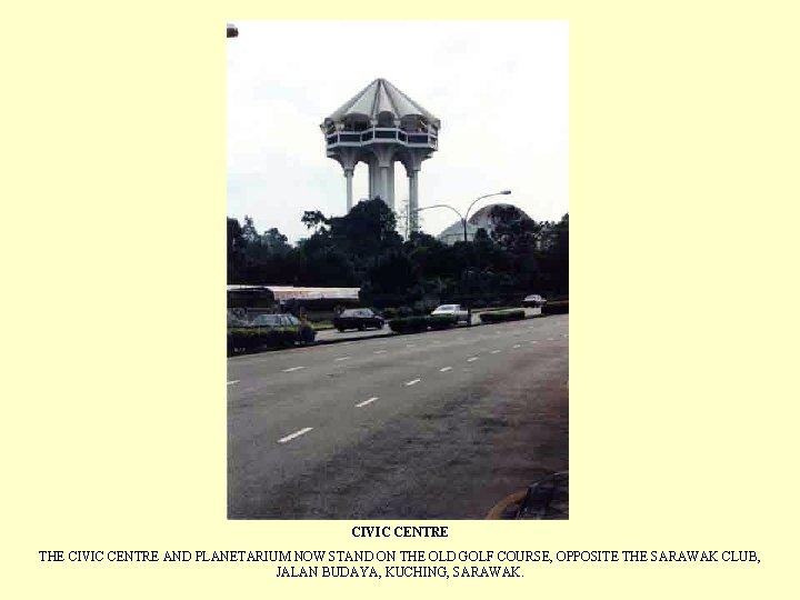 CIVIC CENTRE THE CIVIC CENTRE AND PLANETARIUM NOW STAND ON THE OLD GOLF COURSE,