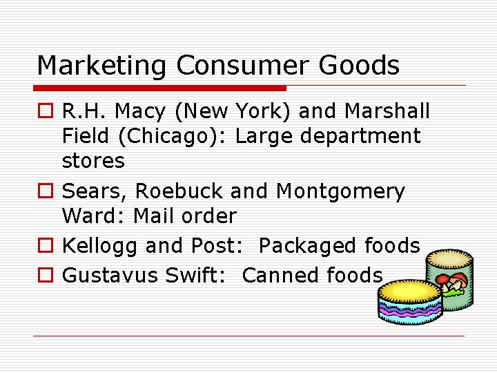 Marketing Consumer Goods o R. H. Macy (New York) and Marshall Field (Chicago): Large