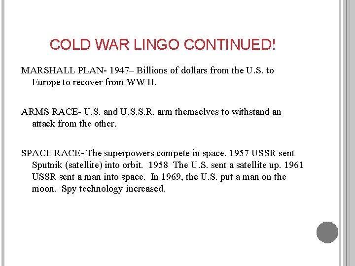 COLD WAR LINGO CONTINUED! MARSHALL PLAN- 1947– Billions of dollars from the U. S.