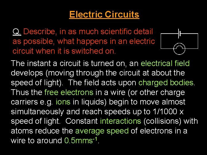 Electric Circuits Q. Describe, in as much scientific detail as possible, what happens in