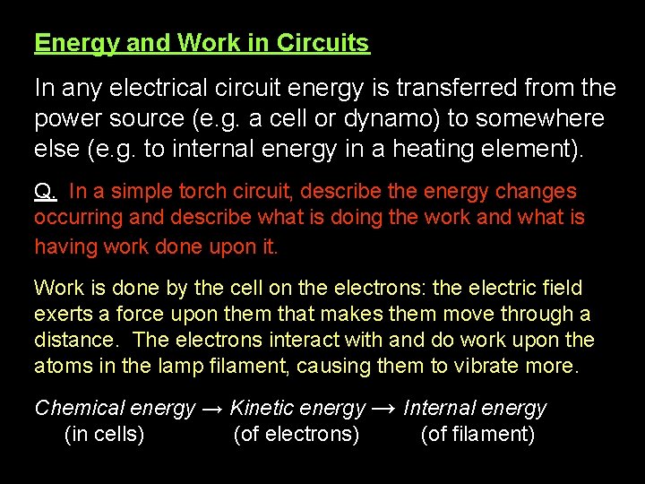 Energy and Work in Circuits In any electrical circuit energy is transferred from the