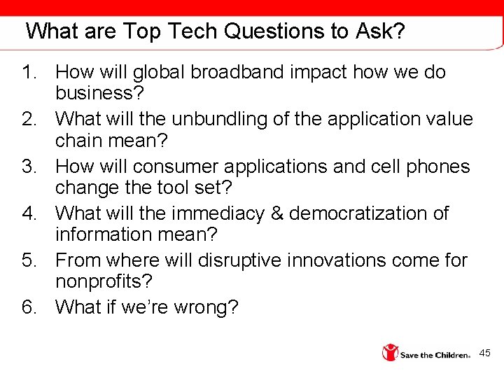 What are Top Tech Questions to Ask? 1. How will global broadband impact how