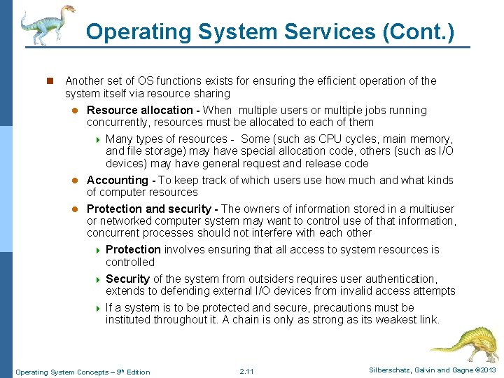 Operating System Services (Cont. ) n Another set of OS functions exists for ensuring