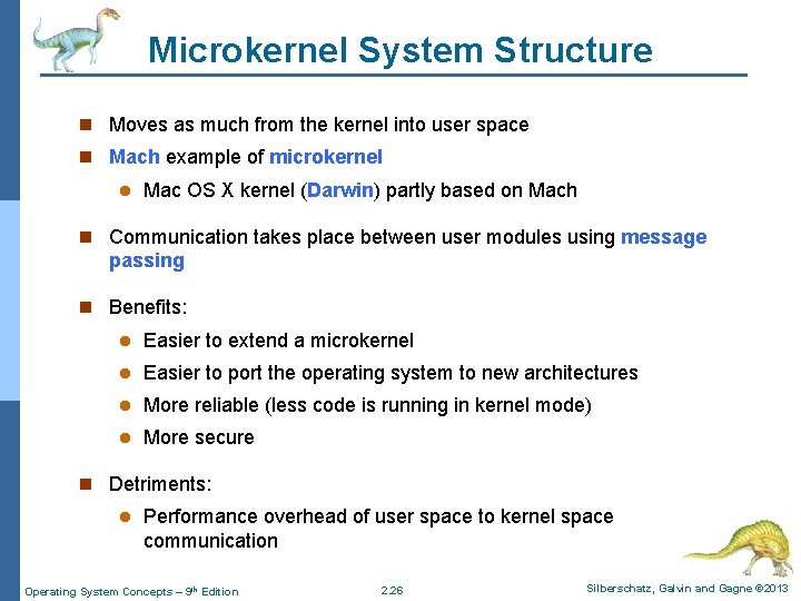 Microkernel System Structure n Moves as much from the kernel into user space n
