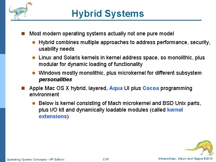 Hybrid Systems n Most modern operating systems actually not one pure model l Hybrid
