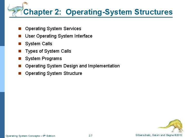 Chapter 2: Operating-System Structures n Operating System Services n User Operating System Interface n