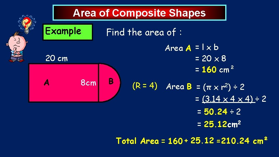 ? Area of Composite Shapes Example Find the area of : Area A = ? Area of Composite Shapes Example Find the area of : Area A =