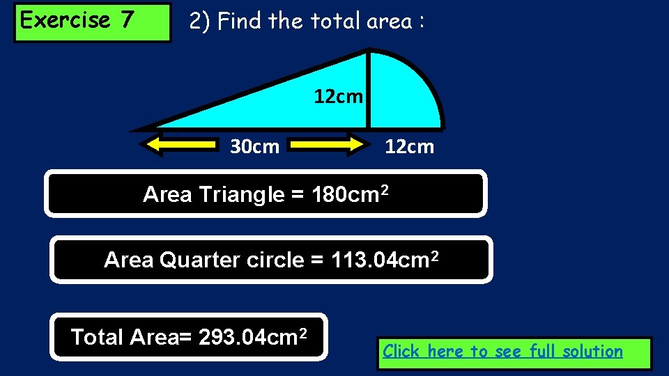 Exercise 7 2) Find the total area : 12 cm 30 cm 12 cm Exercise 7 2) Find the total area : 12 cm 30 cm 12 cm