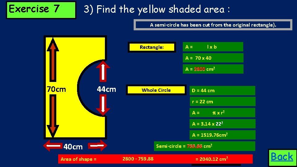 Exercise 7 3) Find the yellow shaded area : A semi-circle has been cut Exercise 7 3) Find the yellow shaded area : A semi-circle has been cut