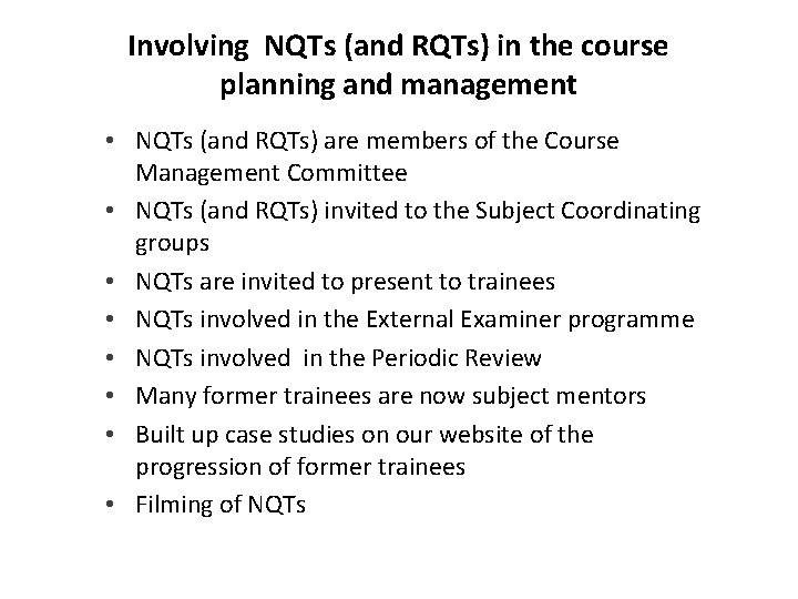 Involving NQTs (and RQTs) in the course planning and management • NQTs (and RQTs)