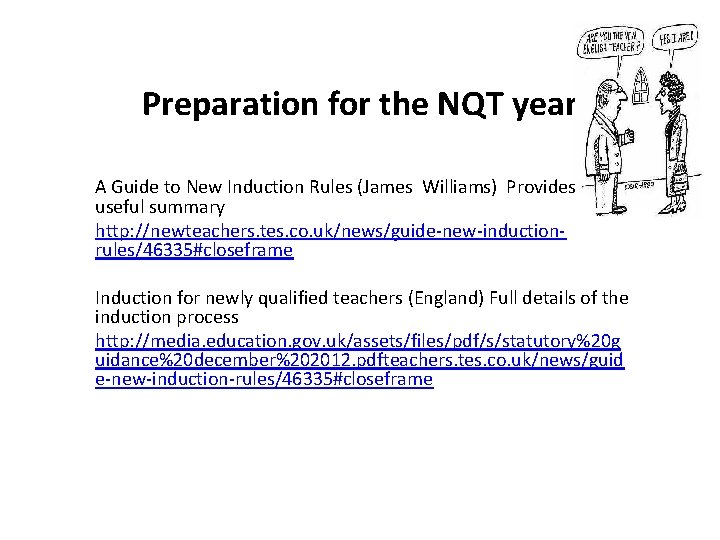 Preparation for the NQT year A Guide to New Induction Rules (James Williams) Provides