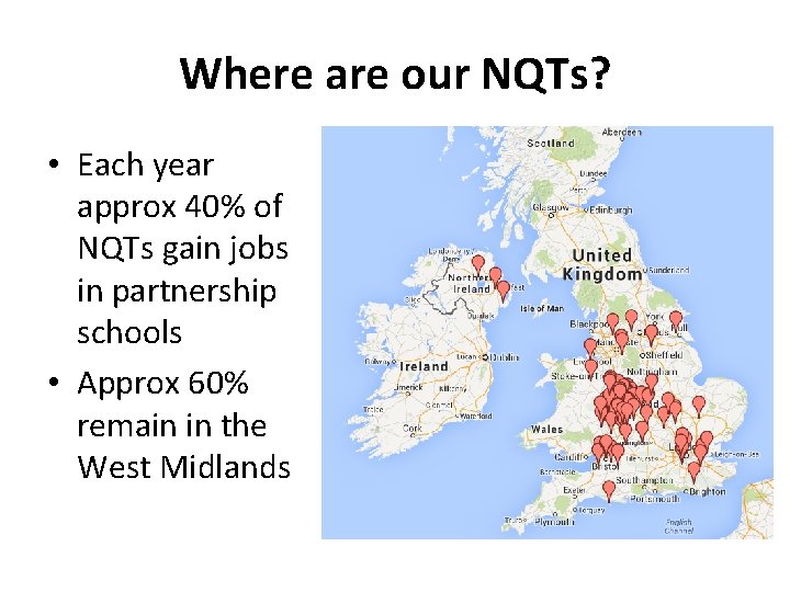 Where are our NQTs? • Each year approx 40% of NQTs gain jobs in